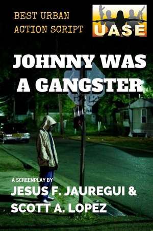 Johnny Was a Gangster de Jauregui, Jesus F.