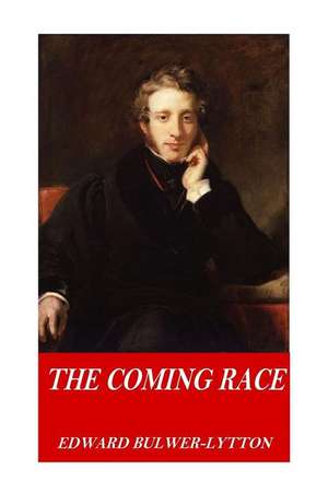 The Coming Race de Edward Bulwer-Lytton