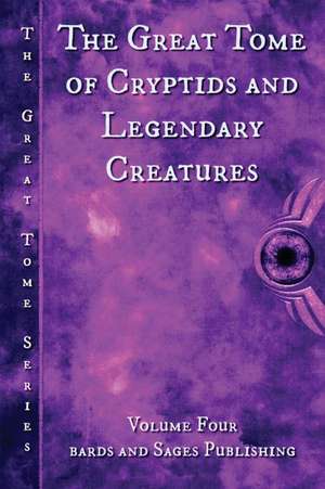 The Great Tome of Cryptids and Legendary Creatures de Derek Muk