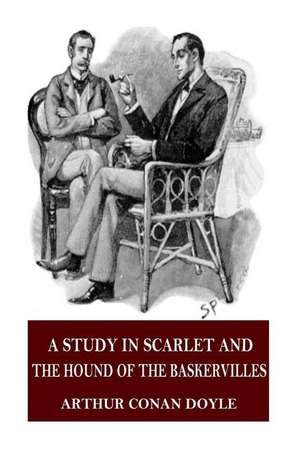 A Study in Scarlet and the Hound of the Baskervilles de Arthur Conan Doyle