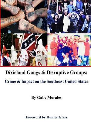 Dixieland Gangs & Disruptive Groups de MR Gabe Morales