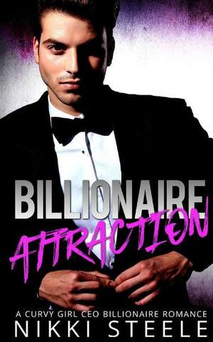 Billionaire Attraction de Nikki Steele