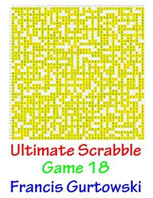 Ultimate Scrabble Game 18 de MR Francis Gurtowski