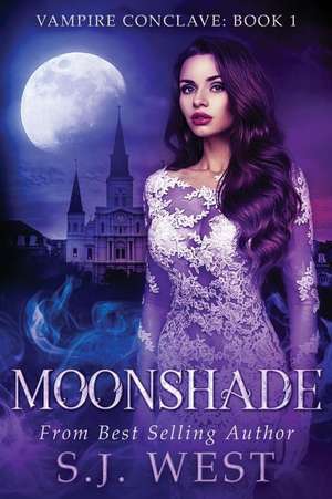 Moonshade (Book 1, Vampire Conclave) de S. J. West