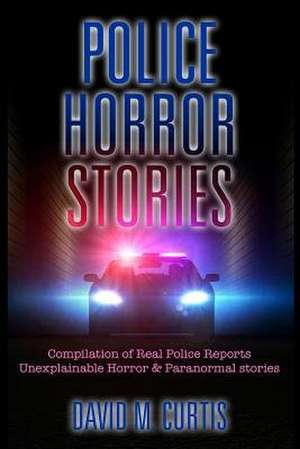 Police Horror Stories de Curtis, David M.