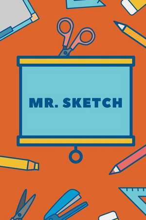 Mr. Sketch de Stuff, Sketch