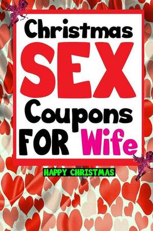 Christmas Sex Coupons for Wife de Christmas, Happy