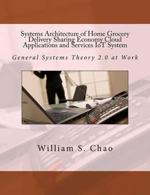 Systems Architecture of Home Grocery Delivery Sharing Economy Cloud Applications and Services Iot System de Dr William S. Chao