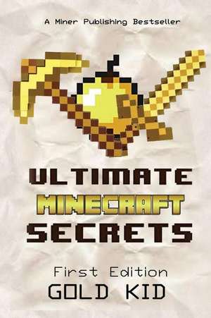 Ultimate Minecraft Secrets Handbook de Gold Kid