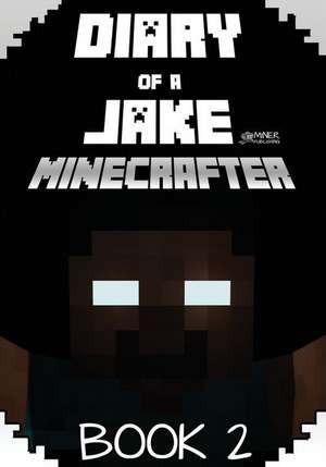 Diary of a Jake Minecrafter Book 2 de Gold Kid