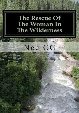 Rescue of the Woman in the Wilderness de G, Nee Cee