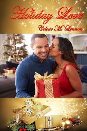 Holiday Love de MS Celeste M. Lennon