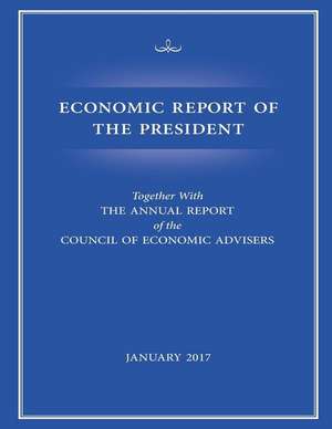 Economic Report of the President, January 2017 de Council of Economic Advisers