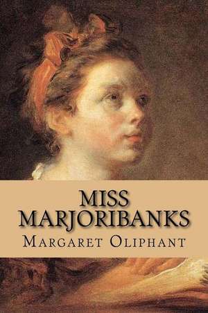 Miss Marjoribanks de Margaret Oliphant