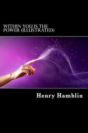 Within You Is the Power (Illustrated) de Hamblin, Henry Thomas