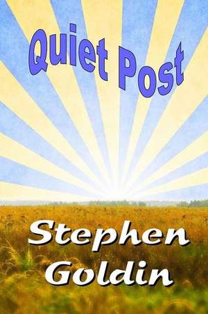 Quiet Post de Stephen Goldin