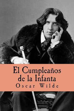 El Cumpleanos de La Infanta de Oscar Wilde