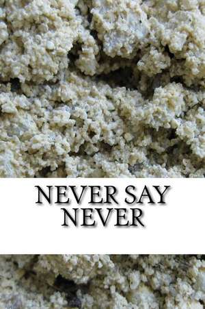 Never Say Never de Quotes, Random