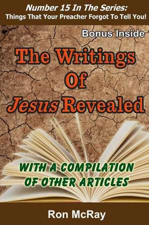 The Writings of Jesus Revealed de Ron McRay