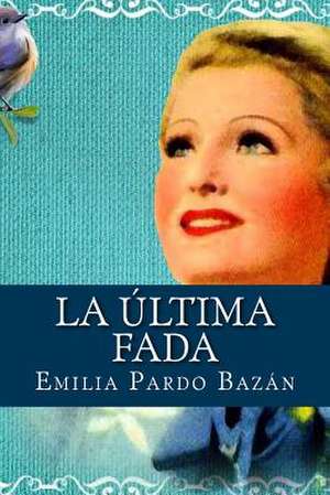 La Ultima Fada de Emilia Pardo Bazan