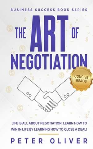 The Art of Negotiation de Peter Oliver