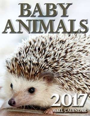 Baby Animals 2017 Wall Calendar (UK Edition) de Lotus Art