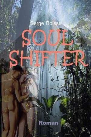 Soul Shifter de Serge Boisse