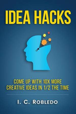 Idea Hacks de I. C. Robledo