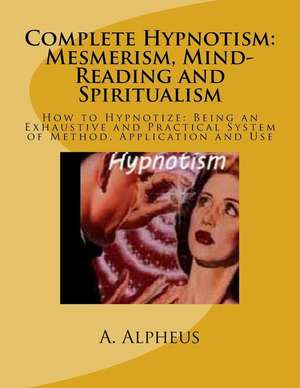 Complete Hypnotism de A. Alpheus