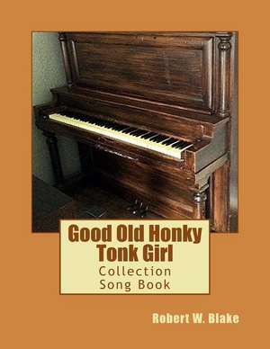 Good Old Honky Tonk Girl de Robert W. Blake