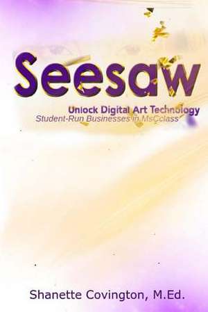 Seesaw de Covington M. Ed, Shanette