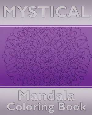 Mystical Mandala Coloring Book de Osterberg, Cathy