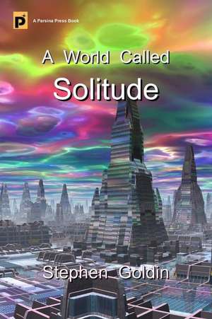 A World Called Solitude de Stephen Goldin