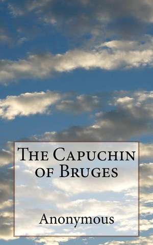 The Capuchin of Bruges de Anonymous