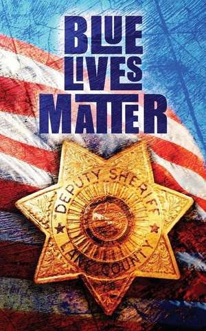 Blue Lives Matter de Toni Kerr