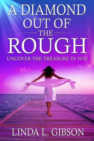 A Diamond Out of the Rough de Gibson, Linda L.