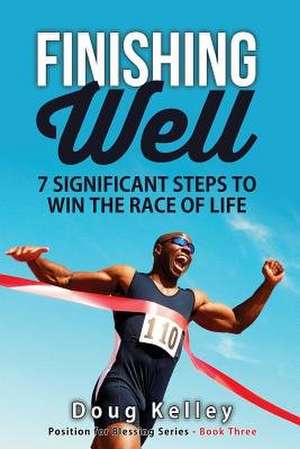 Finishing Well de Doug Kelley