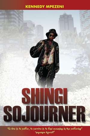 Shingi Sojourner de Kennedy Mpezeni