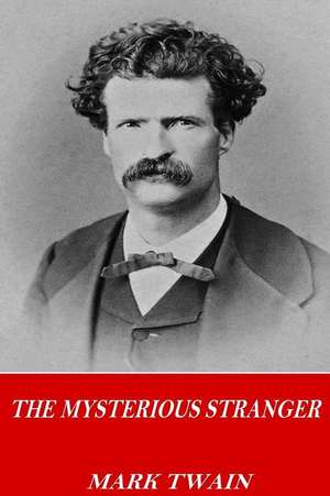 The Mysterious Stranger de Twain Mark