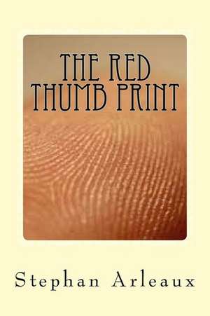 The Red Thumb Print de Stephan M. Arleaux