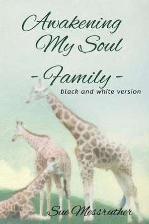 Awakening My Soul - Family de Sue Messruther