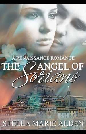 The Angel of Soriano de Stella Marie Alden