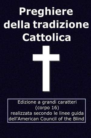 Preghiere Della Tradizione Cattolica de Aa VV