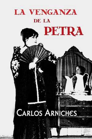 La Venganza de La Petra de Carlos Arniches