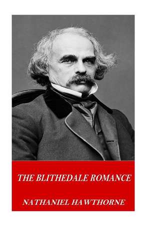 The Blithedale Romance de Hawthorne Nathaniel