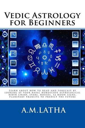 Vedic Astrology for Beginners de A, M. Latha