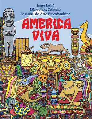 America Viva Libro Para Colorear de Arte Precolombino de Jorge Lulic