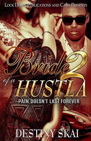 Bride of a Hustla 2 de Skai, Destiny