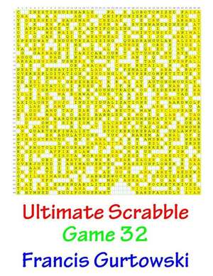 Ultimate Scabble Game 32 de MR Francis Gurtowski