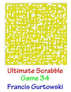 Ultimate Scabble Game 34 de MR Francis Gurtowski